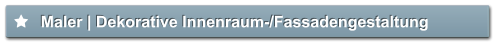 Maler | Dekorative Innenraum-/Fassadengestaltung