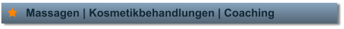 Massagen | Kosmetikbehandlungen | Coaching