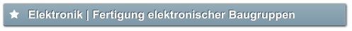 Elektronik | Fertigung elektronischer Baugruppen