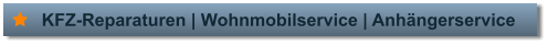 KFZ-Reparaturen | Wohnmobilservice | Anhängerservice