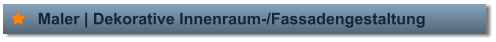 Maler | Dekorative Innenraum-/Fassadengestaltung